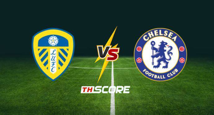 พรีวิวฟุตบอล พรีเมียร์ลีก อังกฤษ: ลีดส์ ยูไนเต็ด vs เชลซี