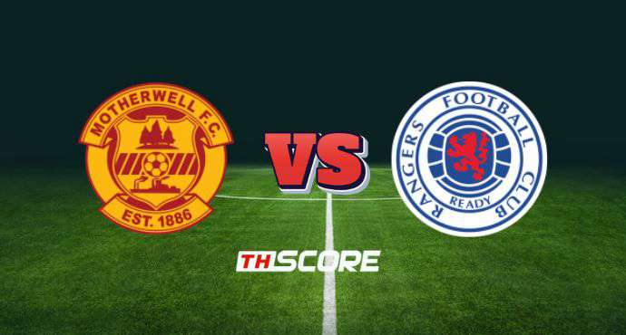 ​พรีวิวฟุตบอล สกอตติชพรีเมียร์ชิป: มาเธอร์เวลล์ vs กลาสโกว์ เรนเจอร์ส