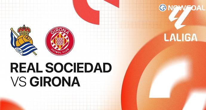 ​Sociedad vs Girona: Survival Stakes High in a Tight La Liga Clash