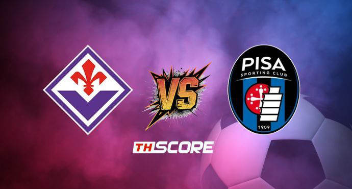 พรีวิวฟุตบอล เซเรีย อา อิตาลี: ฟิออเรนติน่า vs ปิซ่า