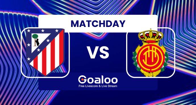 Spanish La Liga---Atletico Madrid VS Mallorca Prediction