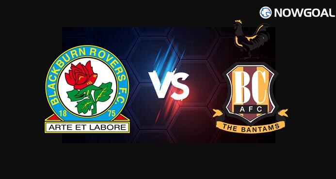 12th Aug. England League Cup - Blackburn Rovers VS Bradford City Prediction