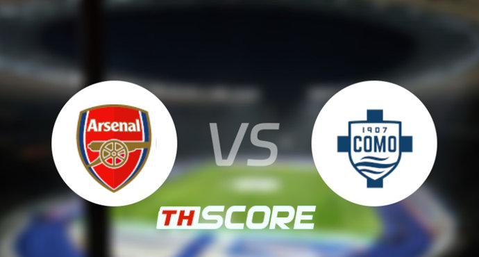 ⚽ วิเคราะห์บอล กระชับมิตร (สโมสร) : อาร์เซน่อล vs โคโม