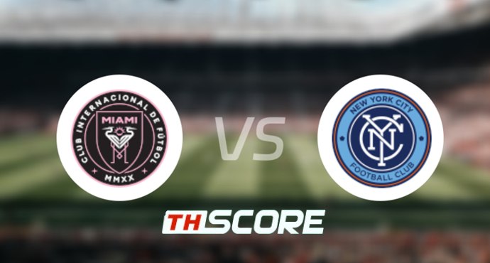 วิเคราะห์บอล【เมเจอร์ลีกซอกเกอร์】อินเตอร์ ไมอามี ซีเอฟ VS นิวยอร์ก ซิตี้ เอฟซี