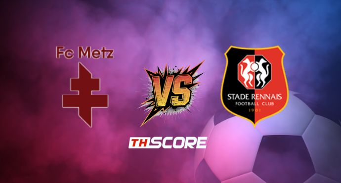 ​พรีวิวฟุตบอล ลีกเอิง ฝรั่งเศส: เม็ตซ์ vs แรนส์