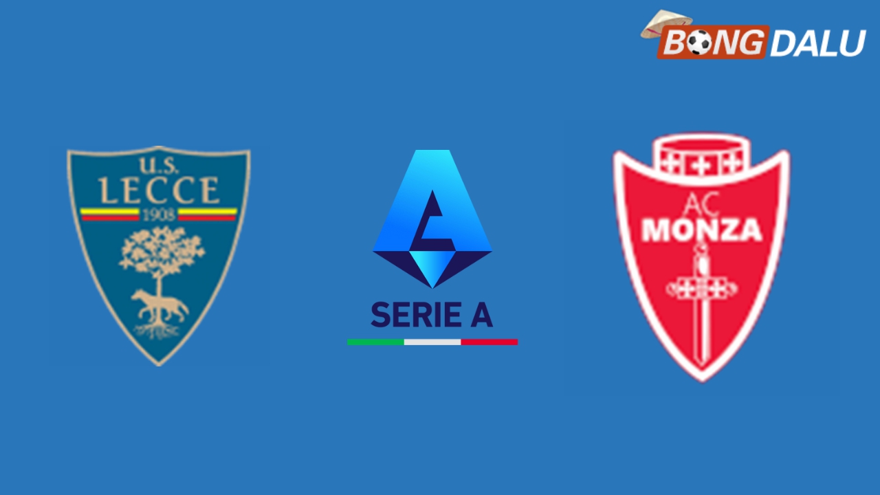 ​Nhận định Lecce VS Monza, 18:30 15/12/2024 VĐQG Ý