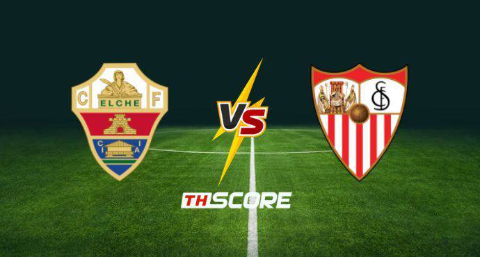 พรีวิวฟุตบอล ลาลิกา: เอลเช่ vs เซบีย่า