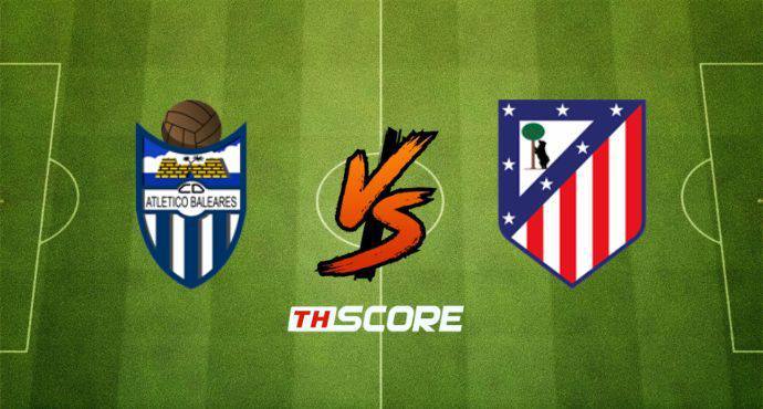 พรีวิวฟุตบอล โกปาเดลเรย์: แอตเลติโก บาเรียเรส vs แอตเลติโก้ มาดริด