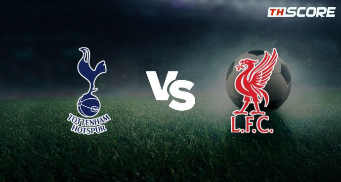 ​พรีวิวการแข่งขันระหว่าง ท็อตแน่ม ฮ็อทสเปอร์ พบ ลิเวอร์พูล