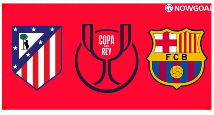 Barcelona Carry Momentum as Atletico Seek Revenge in Copa del Rey Showdown