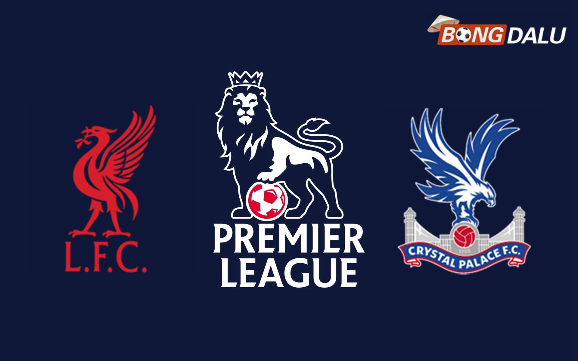 ​Nhận định Liverpool VS Crystal Palace 22: 00 25/05/2025 Ngoại Hạng Anh
