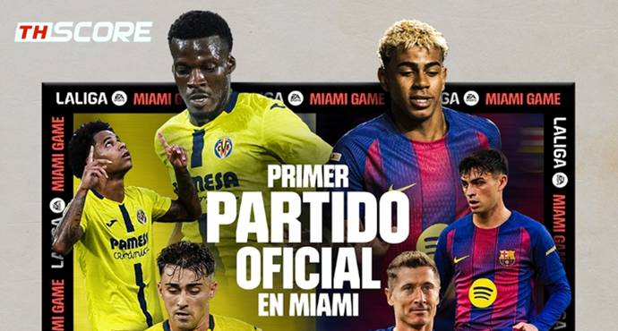 ทางการ! ลา ลีกา ยืนยัน บียาร์เรอัล VS บาร์ซ่า นัดที่ 17 เตะที่ไมอามี 20 ธ.ค.