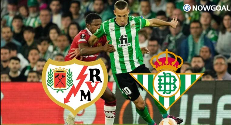 Spanish La Liga - Rayo Vallecano VS Real Betis Prediction