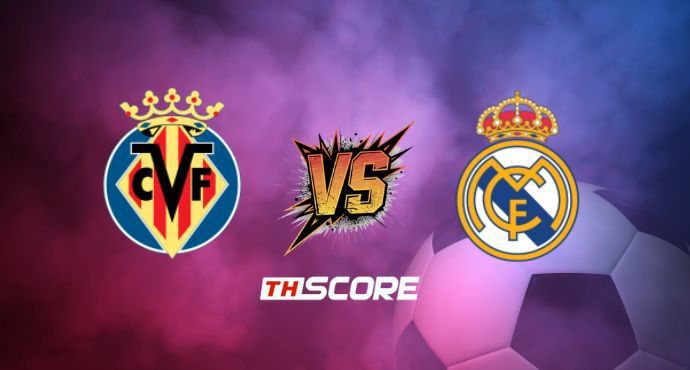 พรีวิวฟุตบอล ลาลิกา สเปน: บียาร์เรอัล vs เรอัล มาดริด