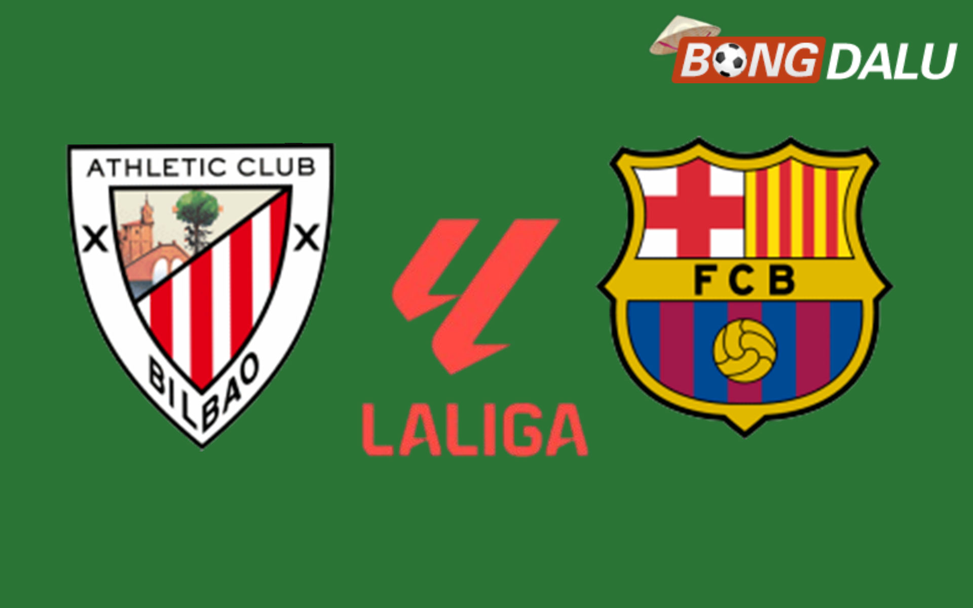 Athletic Bilbao VS Barcelona  03:00 07/03/2026  VĐQG Tây Ban Nha