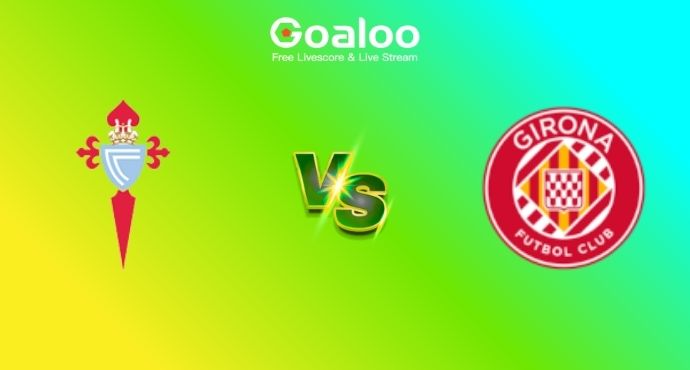Spanish La Liga---Celta Vigo VS Girona Prediction