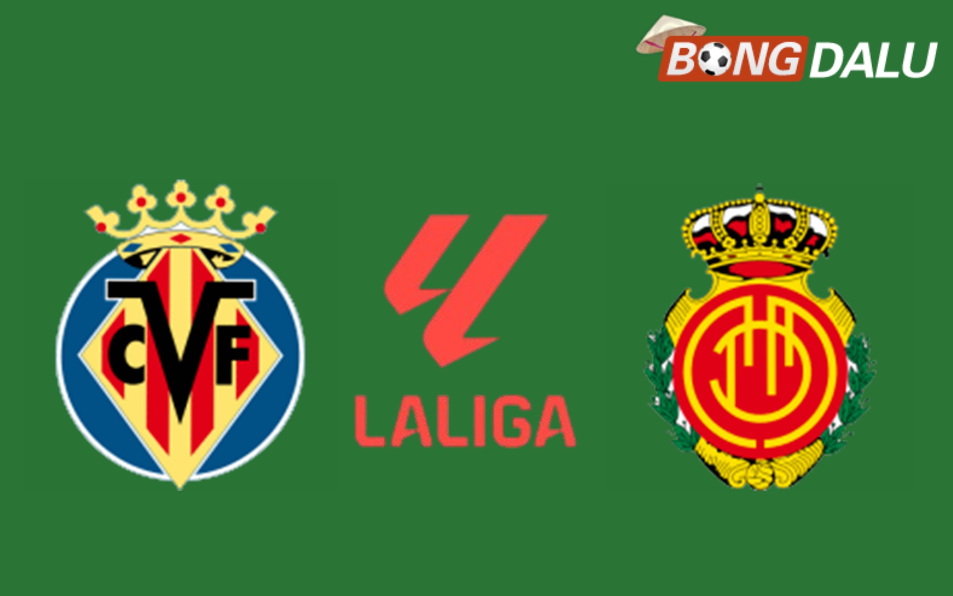 Nhận định Villarreal VS Mallorca 03:00 21/01/2025 VĐQG Tây Ban Nha