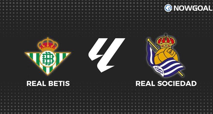 Real Sociedad Eye First Win as Betis Clash Promises Another Draw