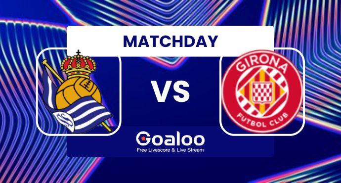 Spanish La Liga---Real Sociedad VS Girona Prediction