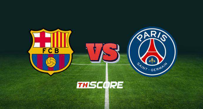 พรีวิวฟุตบอล ยูฟ่าแชมเปียนส์ลีก: บาร์เซโลน่า vs ปารีส แซงต์ แชร์กแมง