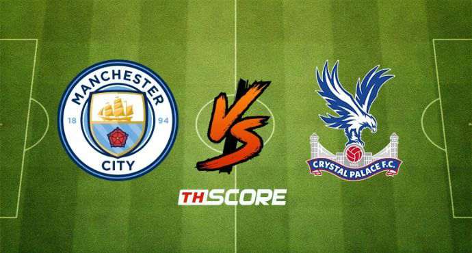 พรีวิวฟุตบอล พรีเมียร์ลีก อังกฤษ: แมนเชสเตอร์ ซิตี้ vs คริสตัล พาเลซ