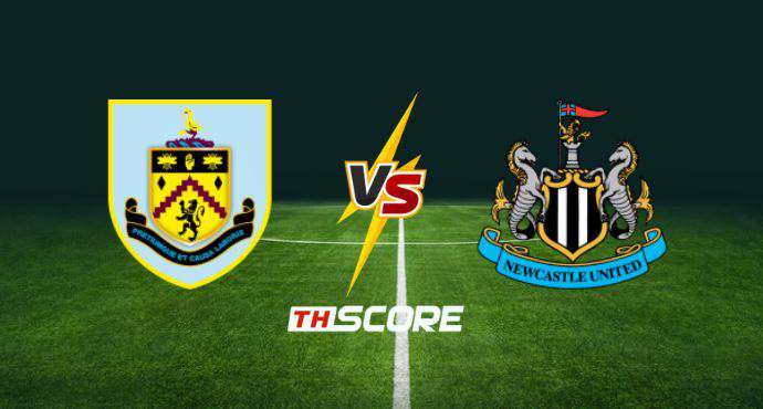 พรีวิวฟุตบอล พรีเมียร์ลีก อังกฤษ: เบิร์นลี่ย์ vs นิวคาสเซิ่ล ยูไนเต็ด
