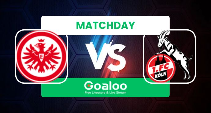 German Bundesliga---Eintracht Frankfurt VS FC Koln Prediction