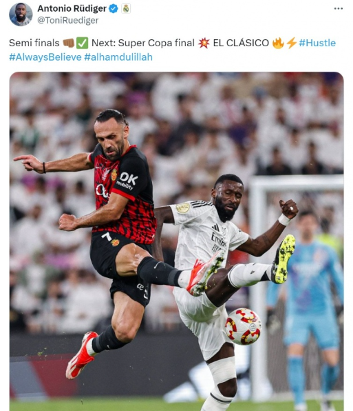 Rudiger ăn mừng chiến thắng trên mạng xã hội: Tiến vào trận chung kết Siêu cúp Tây Ban Nha