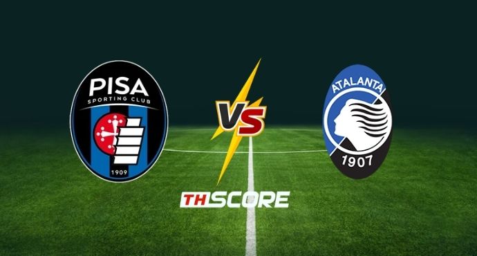 ​พรีวิวฟุตบอล เซเรียอา อิตาลี: ปิซ่า vs อตาลันต้า
