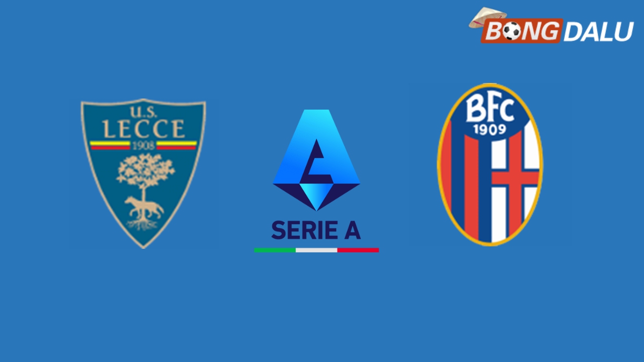 Nhận định Lecce VS Bologna 00:00 10/02/2025 VĐQG Ý