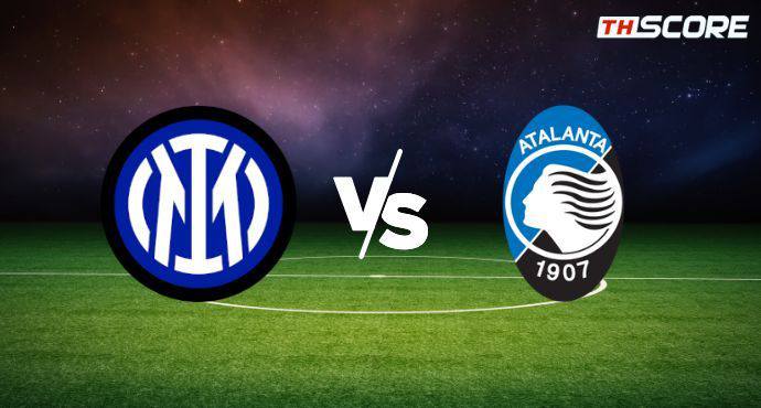 พรีวิวการแข่งขันระหว่าง อินเตอร์ มิลาน พบ อตาลันต้า