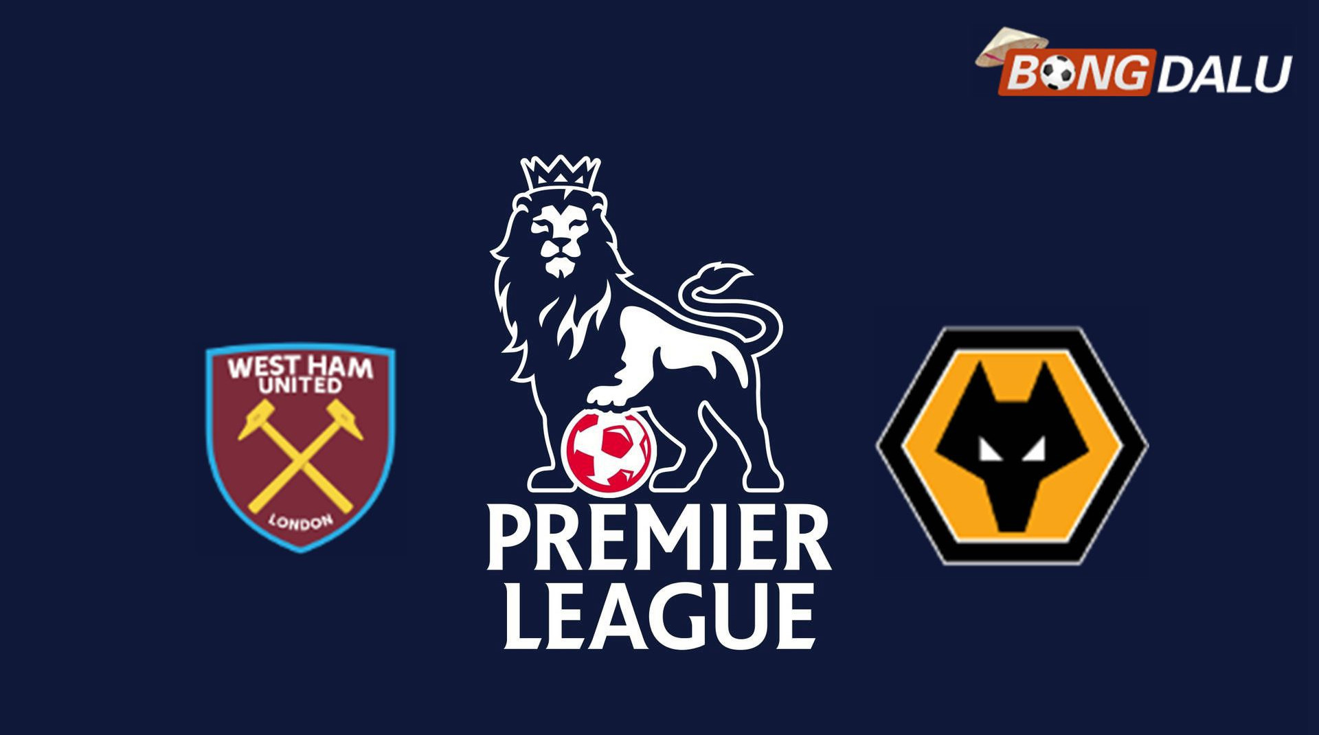 West Ham United VS Wolves | 11/04/2026 02:00 Ngoại Hạng Anh