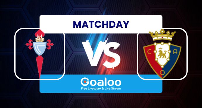 Spanish La Liga---Celta Vigo VS Osasuna Prediciton