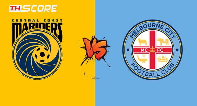 พรีวิวการแข่งขันระหว่าง เซ็นทรัล โคสต์ มาริเนิร์ส พบ เมลเบิร์น ซิตี้