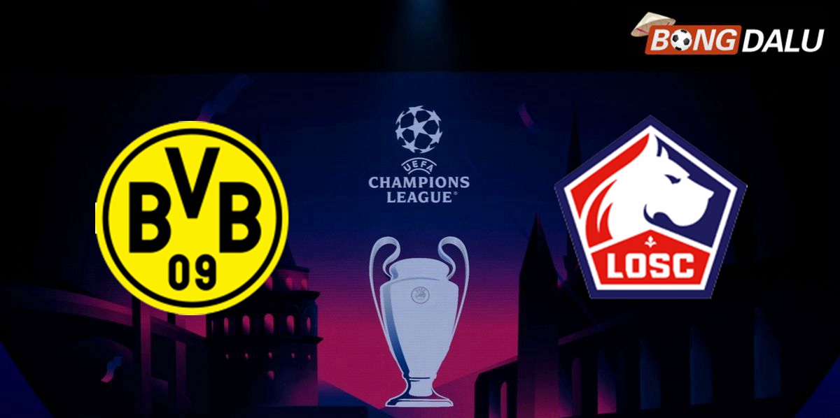 Nhận định Borussia Dortmund VS Lille OSC 03:00 05/03/2025 UEFA Champions League