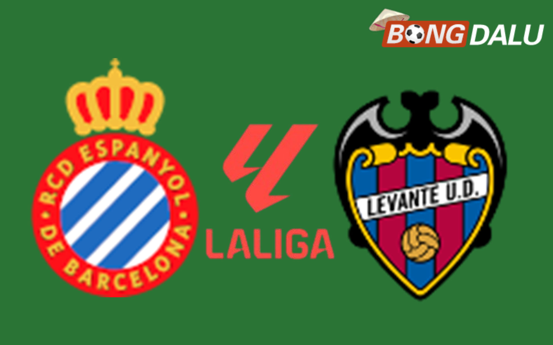 Espanyol VS Levante 00:00 17/08/2026 VĐQG Tây Ban Nha