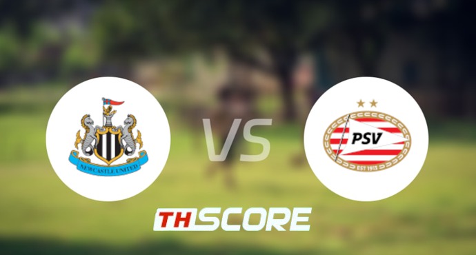 ⚽ วิเคราะห์ฟุตบอล | นิวคาสเซิ่ล ยูไนเต็ด พบ พีเอสวี ไอนด์โฮเฟ่น