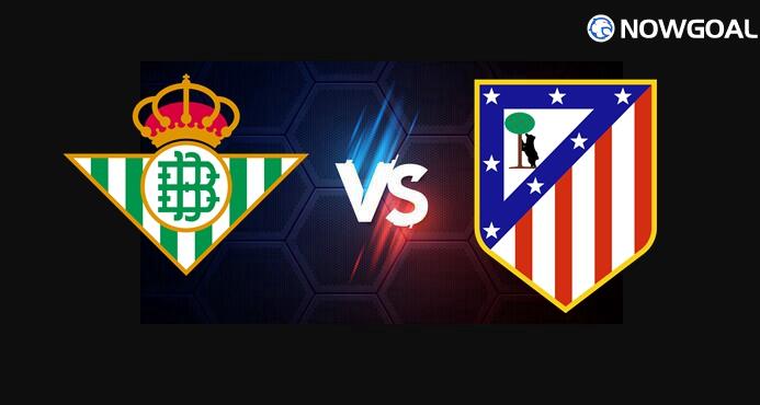5th Feb. Spanish Copa Del Rey---Real Betis VS Atletico Madrid Prediction