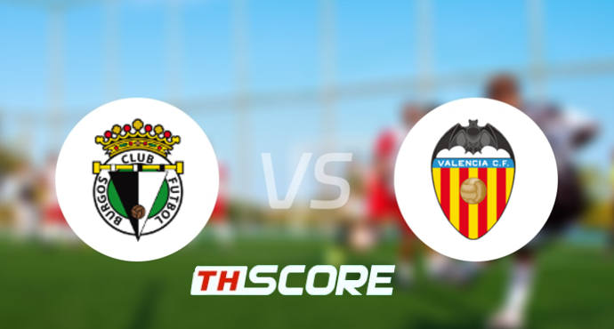 ⚽ วิเคราะห์ฟุตบอล | บูร์โกส ซีเอฟ พบ บาเลนเซีย