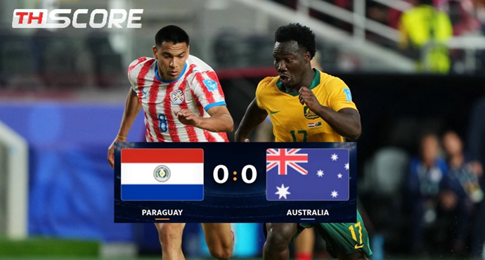 ​ฟุตบอลโลก 2026: ออสเตรเลีย เจ๊า ปารากวัย 0-0 กอดคอเข้ารอบ 32 ทีมสุดท้าย