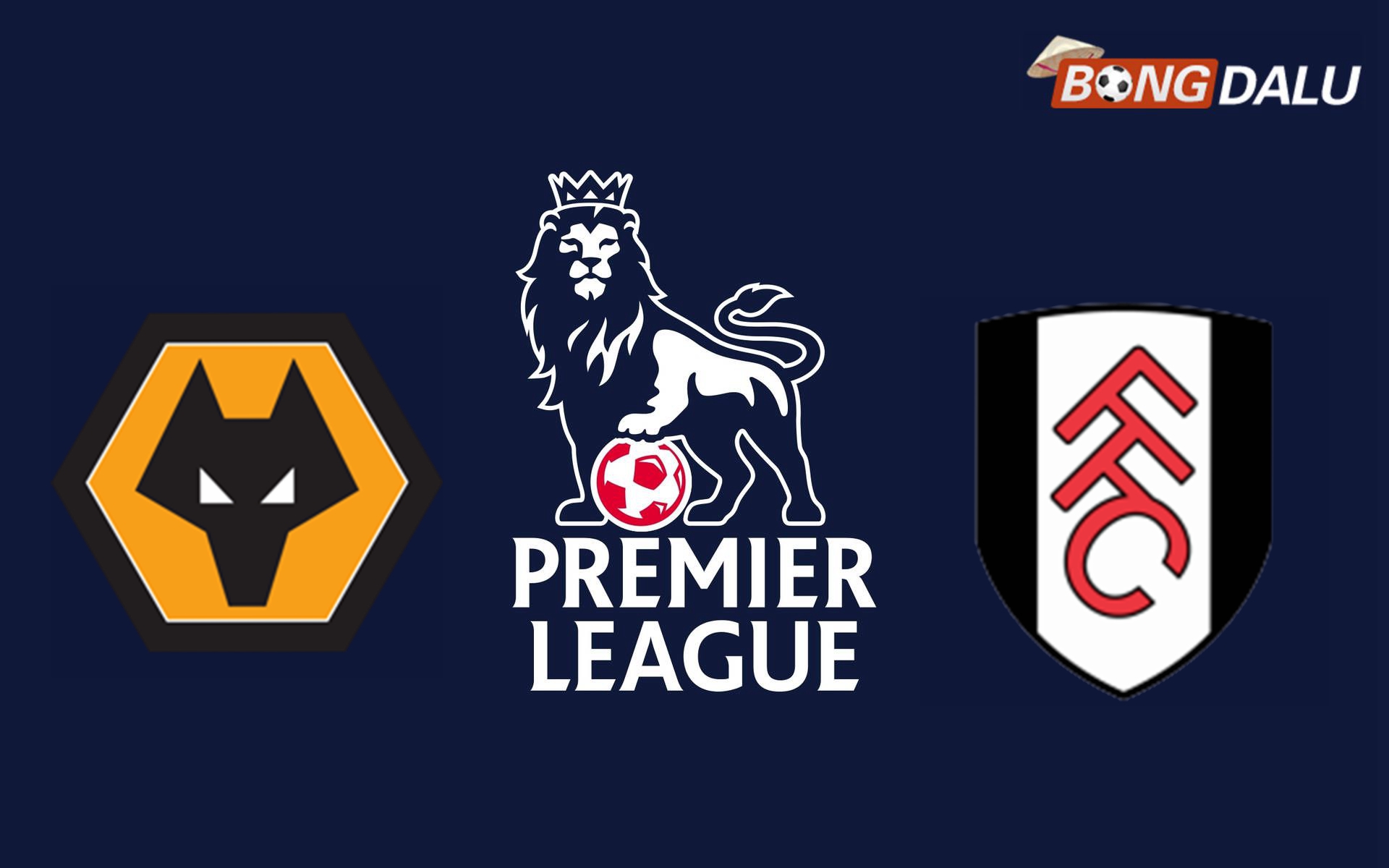 Nhận định Wolves VS Fulham 02:30 26/02/2025 Ngoại Hạng Anh