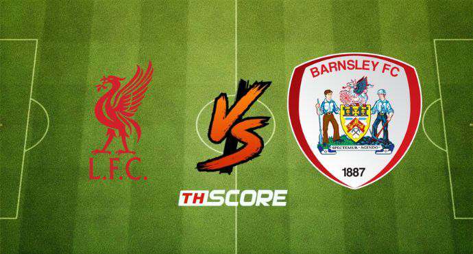 พรีวิวฟุตบอล เอฟเอ คัพ อังกฤษ: ลิเวอร์พูล vs บาร์นสลีย์