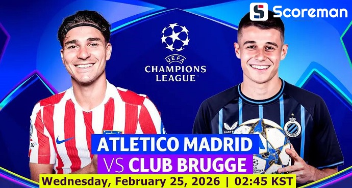 2월25일 챔피언스리그 - AT 마드리드 VS 클럽 브뤼헤 KV 해외축구 분석 프리뷰