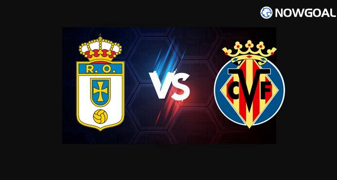 23rd April, Spanish La Liga---Real Oviedo VS Villarreal Prediction