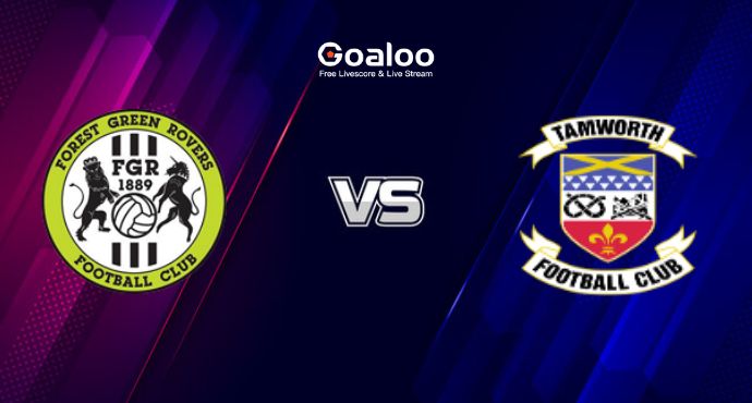 England Conference---Forest Green Rovers VS Tamworth Prediction