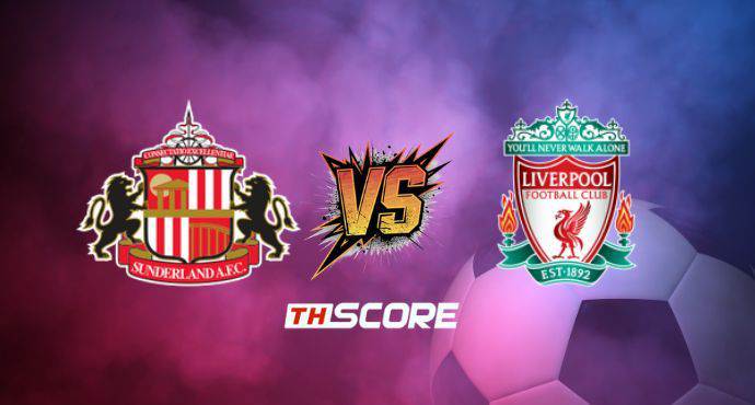 พรีวิวฟุตบอล พรีเมียร์ลีก อังกฤษ: ซันเดอร์แลนด์ vs ลิเวอร์พูล
