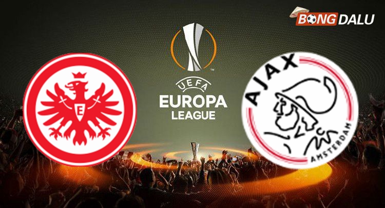 Nhận định Eintracht Frankfurt VS Ajax Amsterdam 00:45 14/03/2025 Europa League
