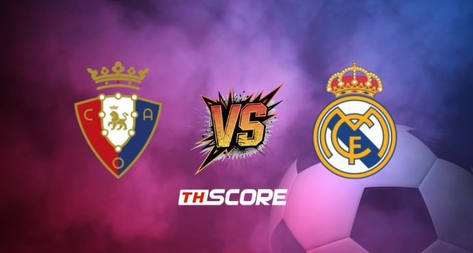 พรีวิวฟุตบอล ลาลีกา สเปน: โอซาซูน่า vs เรอัล มาดริด