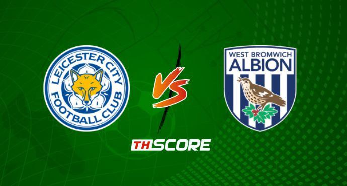 พรีวิวฟุตบอล อีเอฟแอลแชมเปียนชิป: เลสเตอร์ ซิตี้ vs เวสต์ บรอมมิช อัลเบียน