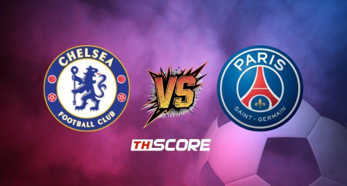พรีวิวฟุตบอล ยูฟ่าแชมเปียนส์ลีก: เชลซี vs ปารีส แซงต์ แชร์กแมง